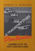 Dive Bomber - Learning to Fly the Navy's Fighting Planes by WINSTON, Robert A.